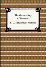 The Greater Key of Solomon, Mathers S. L. MacGregor