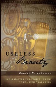 Useless Beauty, Johnston Robert K.