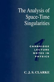 The Analysis of Space-Time Singularities, Clarke C. J. S.