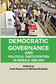 Democratic Governance and Political Participation in Nigeria 1999 - 2014, 