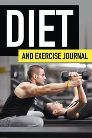 Diet And Exercise Journal, Publishing LLC Speedy