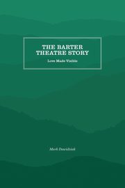 ksiazka tytu: The Barter Theatre Story autor: Dawidziak Mark