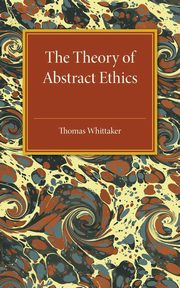 The Theory of Abstract Ethics, Whittaker Thomas