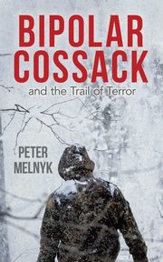 Bipolar Cossack, Melnyk Peter