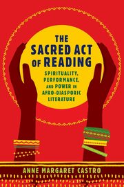Sacred Act of Reading, Castro Anne Margaret