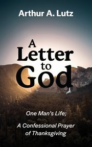 A Letter to God, Lutz Arthur A.