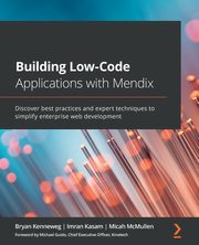 Building Low-Code Applications with Mendix, Kenneweg Bryan
