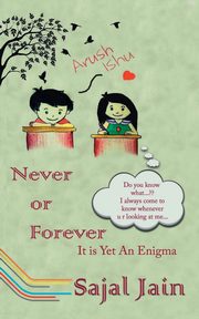 Never or Forever, Jain Sajal