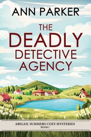 The Deadly Detective Agency, Parker Ann