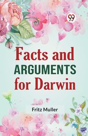 Facts And Arguments For Darwin, Muller Fritz