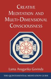 Creative Meditation and Multi-Dimensional Consciousness, Govinda Lama Anagarika