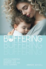 Buffering, Mitchell Amada