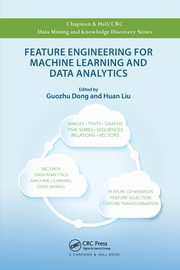 Feature Engineering for Machine Learning and Data Analytics, 