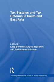 Tax Systems and Tax Reforms in South and East Asia, Bernardi Luigi