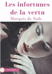 Les infortunes de la vertu, de Sade Marquis