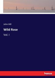 Wild Rose, Hill John