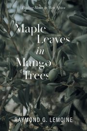 Maple Leaves in Mango Trees, Lemoine Raymond G.