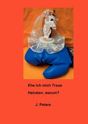 Ehe ich mich Traue, Peters Joachim