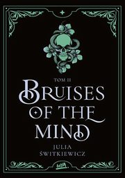 Bruises of the Mind Tom II, witkiewicz Julia