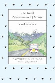 ksiazka tytu: The Travel Adventures of PJ Mouse autor: Page Gwyneth Jane