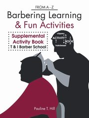 ksiazka tytu: Barbering Learning & Fun Activities autor: Hill Pauline T.