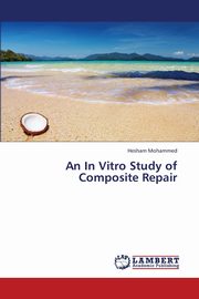 An in Vitro Study of Composite Repair, Mohammed Hesham