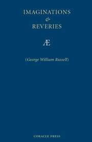Imaginations and Reveries, Russell George William