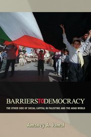 Barriers to Democracy, Jamal Amaney A.