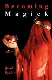 Becoming Magick, Rankine David