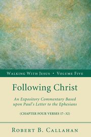 Following Christ, Callahan Robert B. Sr.