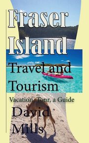 Fraser Island Travel and Tourism, Mills David