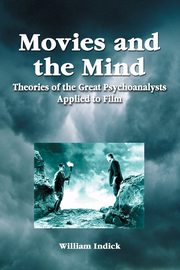 Movies and the Mind, Indick William