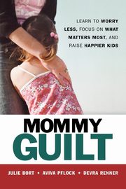 Mommy Guilt, BORT Julie