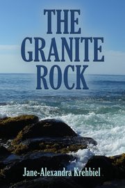 THE GRANITE ROCK, Krehbiel Jane-Alexandra