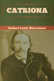 Catriona, Stevenson Robert Louis