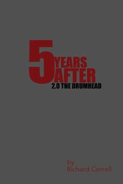 5 Years After, Correll Richard