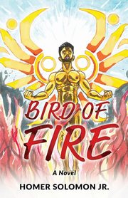 ksiazka tytu: Bird Of Fire autor: Solomon Homer