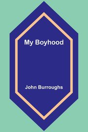 My Boyhood, Burroughs John