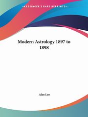 Modern Astrology 1897 to 1898, Leo Alan