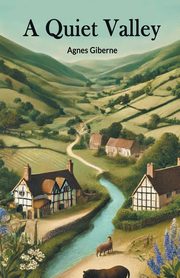 A Quiet Valley, Giberne Agnes