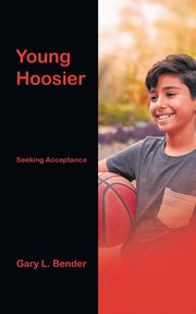 Young Hoosier, Bender Gary L.