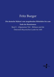 ksiazka tytu: Die deutsche Malerei vom ausgehenden Mittelalter bis zum Ende der Renaissance autor: Burger Fritz