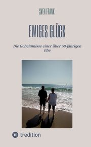 Ewiges Glck, Frank Sven
