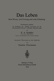 Das Leben Sein Wesen, sein Ursprung und seine Erhaltung, Sharpey-Schafer Edward A.