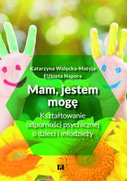 Mam, jestem, mog, Walcka-Matyja Katarzyna, Napora Elbieta