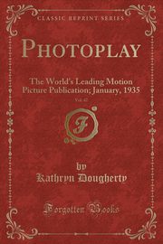 ksiazka tytu: Photoplay, Vol. 47 autor: Dougherty Kathryn