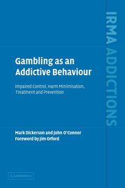 Gambling as an Addictive Behaviour, Dickerson Mark
