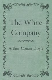 The White Company, Doyle Arthur Conan