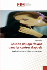 Gestion des oprations dans les centres d''appels, JOUINI-O