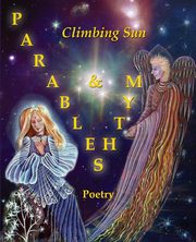 Parables & Myths, Sun Climbing